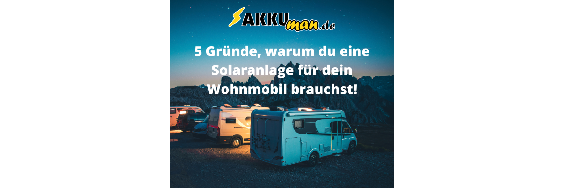 5 Gründe warum du eine Solaranlage für dein Wohnmobil brauchst